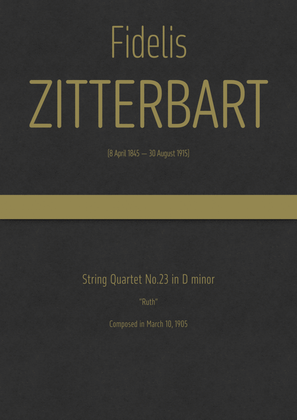 Zitterbart - String Quartet No.23 in D minor, "Ruth"