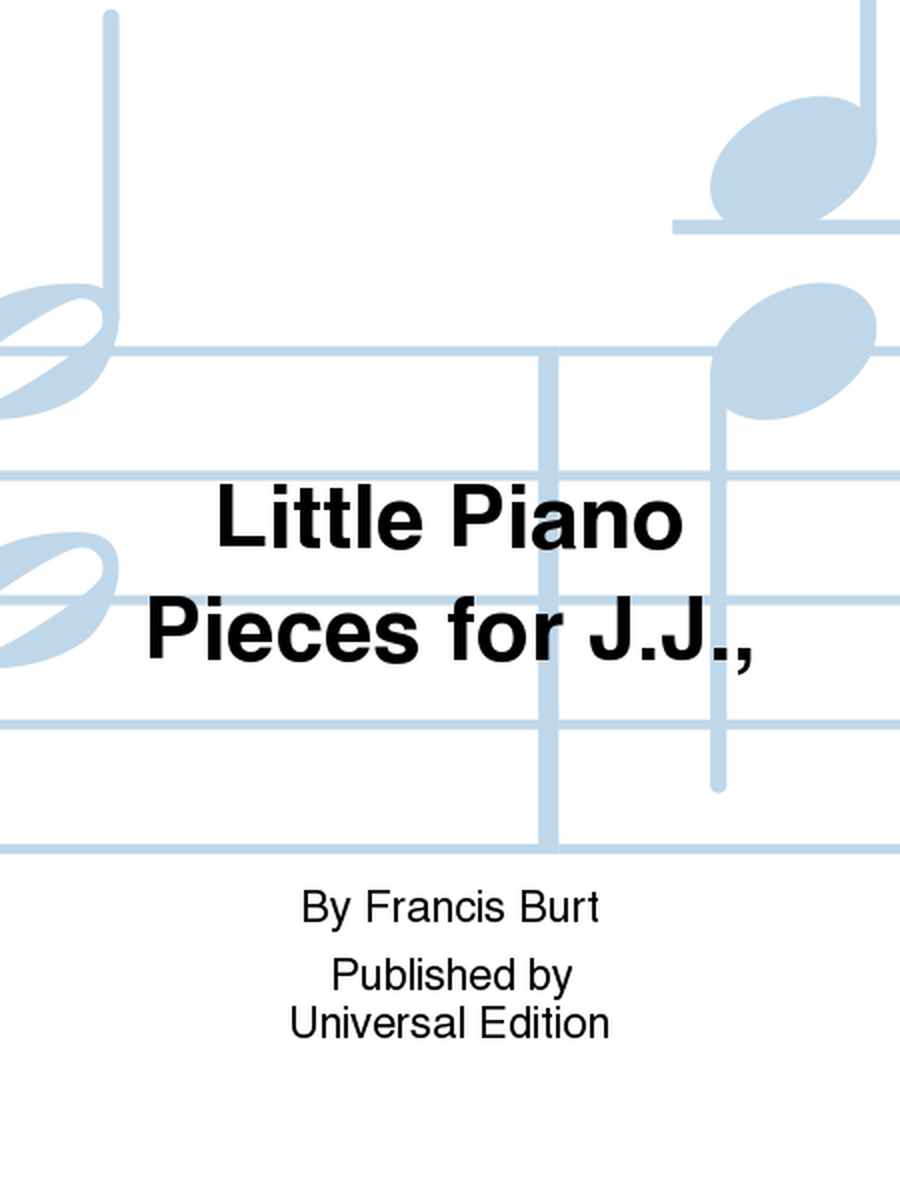 Little Piano Pieces for J.J.
