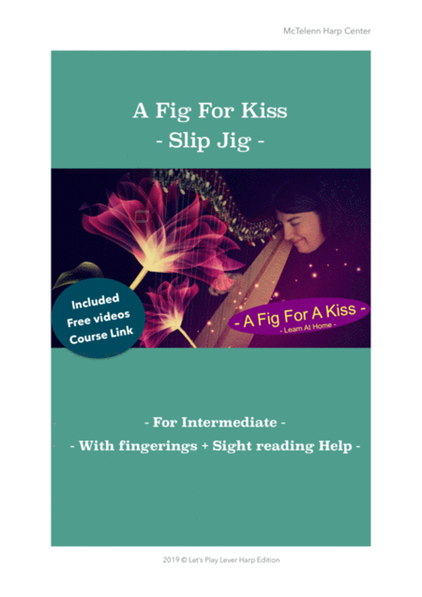 A Fig For A Kiss - Slip Jig - Video Course Link + Fingerings + Sight-Reading Help Booklet for Lever Harp - By Eve McTelenn - Intermediate Level