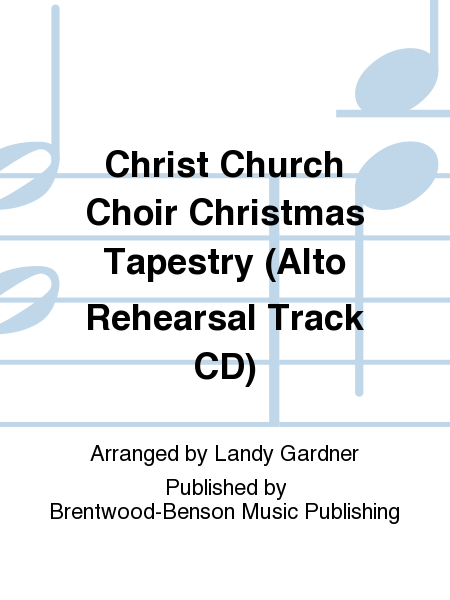 Christ Church Choir Christmas Tapestry (Alto Rehearsal Track CD)
