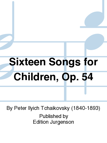 Sixteen Songs for Children Op. 54