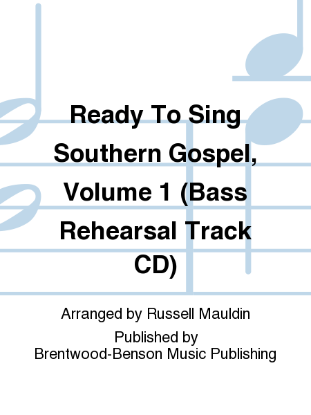 Ready To Sing Southern Gospel, Volume 1 (Bass Rehearsal Track CD)