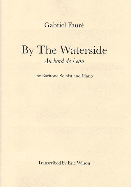 Gabriel Faure : By the Waterside