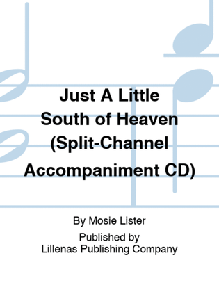 Just A Little South of Heaven (Split-Channel Accompaniment CD)
