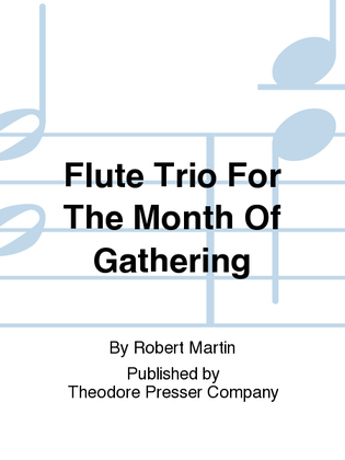 Book cover for Flute Trio for the Month of Gathering