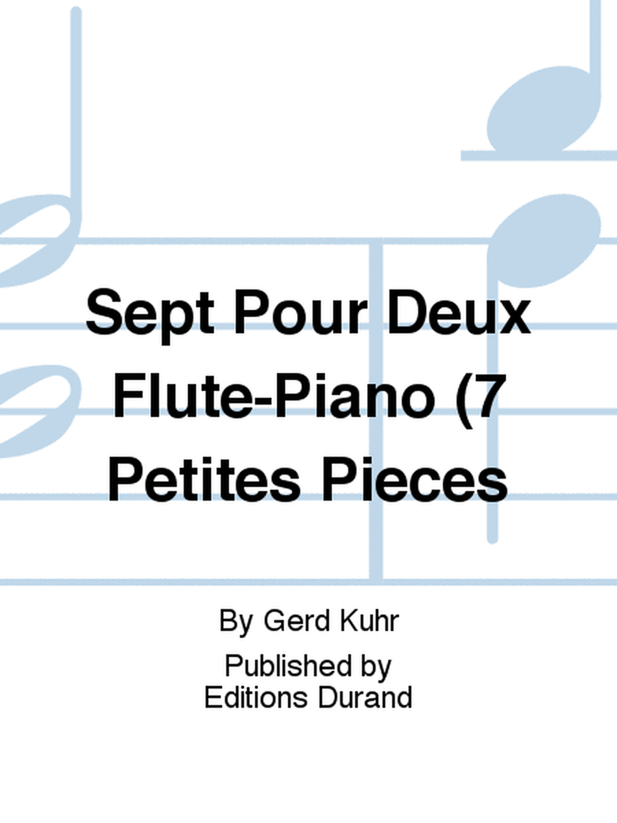 Sept Pour Deux Flute-Piano (7 Petites Pieces