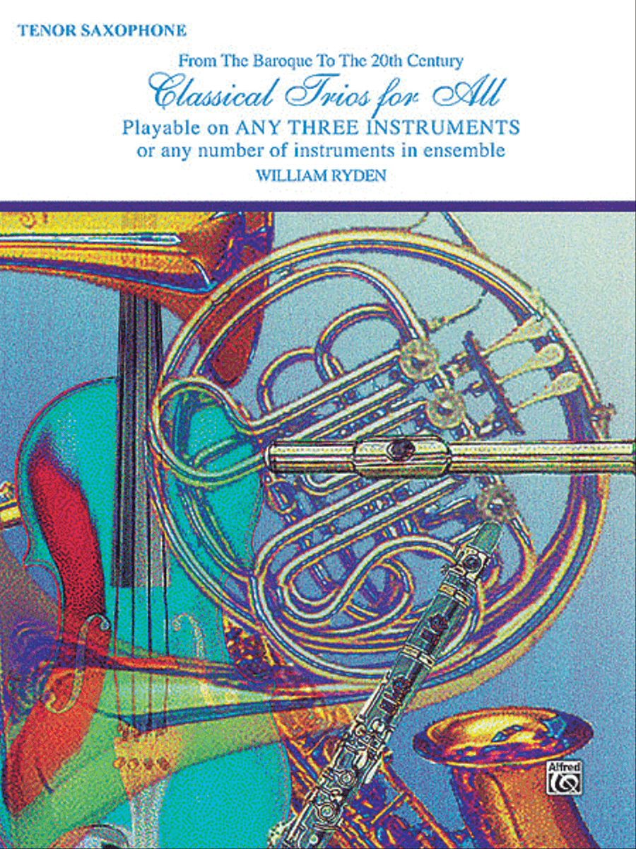 Classical Trios for All (From the Baroque to the 20th Century) by William Ryden Small Ensemble - Sheet Music