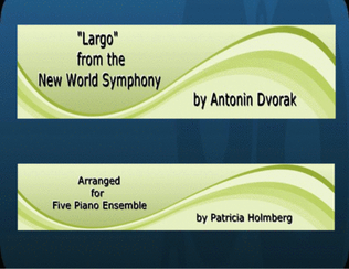 Dvorak - New World Symphony - Largo (2nd mvmt) - arranged for Five Pianos