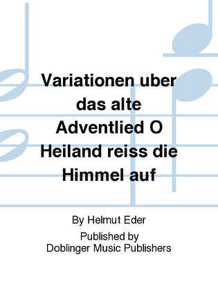 Variationen uber das alte Adventlied O Heiland reiss die Himmel auf