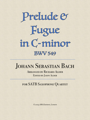 Prelude and Fugue in C-minor BWV 549 for saxophone quartet