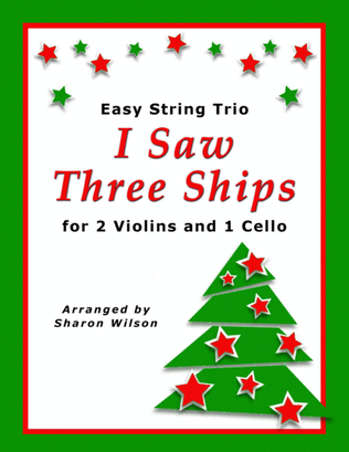 Book cover for I Saw Three Ships (for String Trio – 2 Violins and 1 Cello)