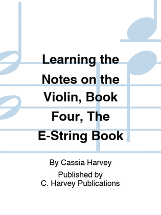 Book cover for Learning the Notes on the Violin, Book Four, The E-String Book