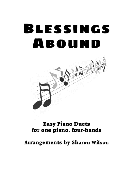 Blessings Abound (Easy Piano Duets for 1 Piano, 4 Hands)