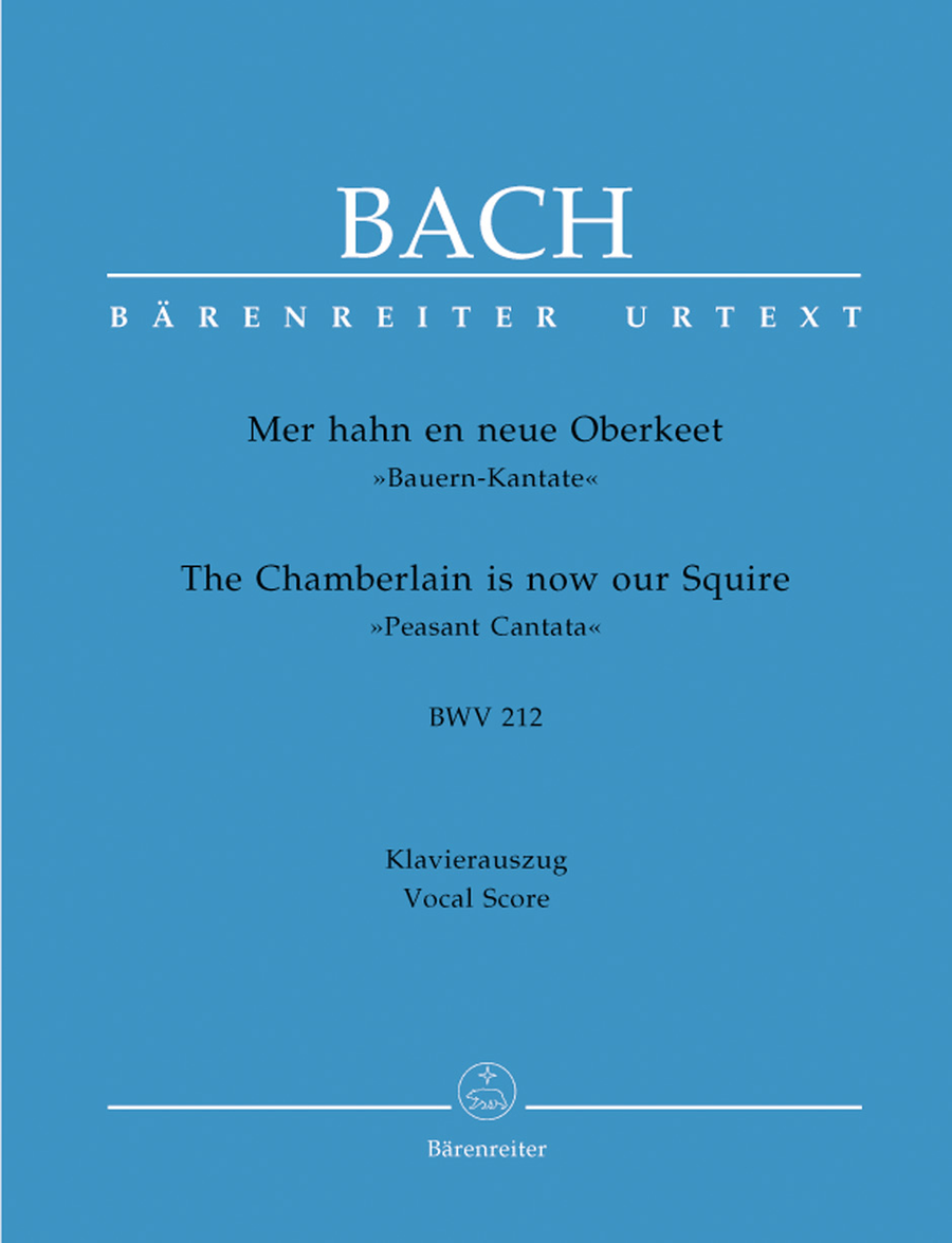 The Chamberlain is now our Squire BWV 212 'Peasant Cantata'