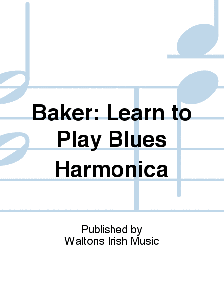 Baker: Learn to Play Blues Harmonica