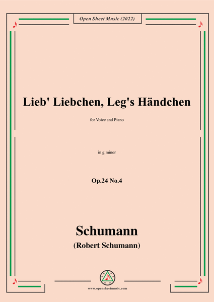 Schumann-Lieb Liebchen, Leg's Händchen,Op.24 No.4,in g minor