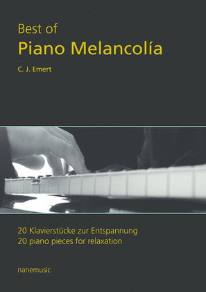 Best of Piano Melancolía - Part I, 20 piano pieces for relaxation - 20 Klavierstücke zur Entspannung