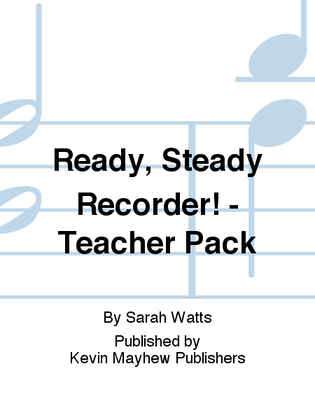 Ready, Steady Recorder! - Teacher Pack