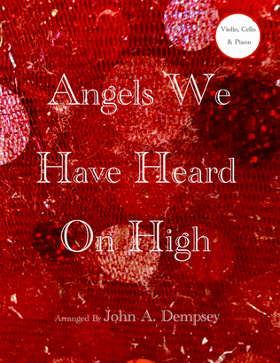 Angels We Have Heard on High (Piano Trio): Violin, Cello and Piano