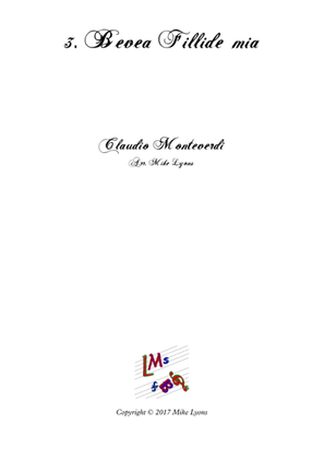 Monteverdi Second Book of Madrigals - No 3 Bevea Fillidae Mia