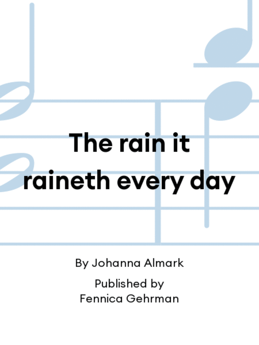 The rain it raineth every day