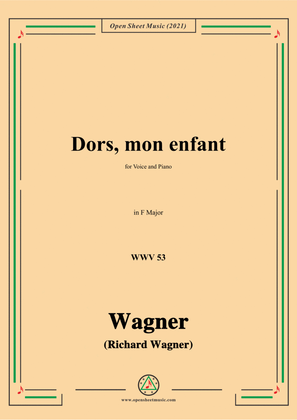 Wagner-Dors,mon enfant(Sleep,My Child;Schlafe,mein Kind!),WWV 53,in F Major,for Voice and Piano