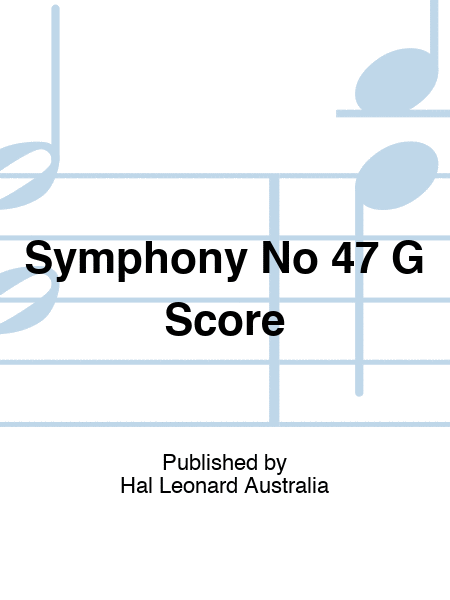 Symphony No 47 G Score