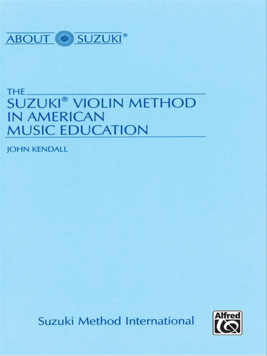 The Suzuki Violin Method in American Music Education by John Kendall Violin - Sheet Music