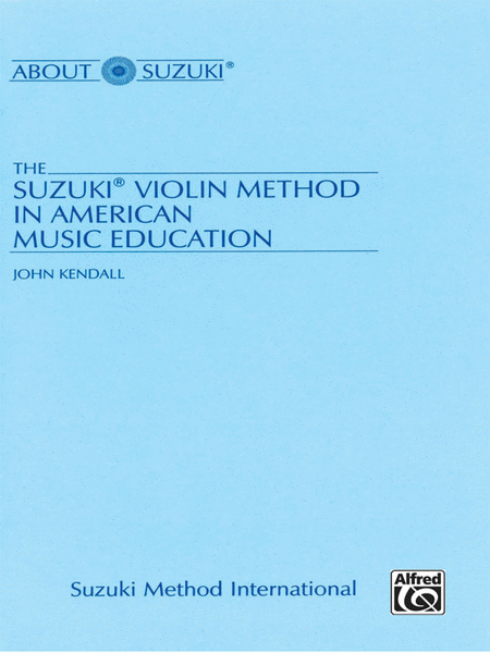 The Suzuki Violin Method in American Music Education