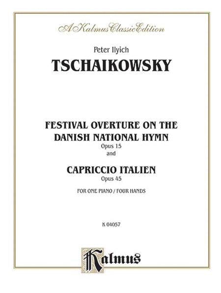 Peter Ilyich Tchaikovsky: Festival Overture on the Danish National Hymn, Op. 15, and Capriccio Italien, Op. 45