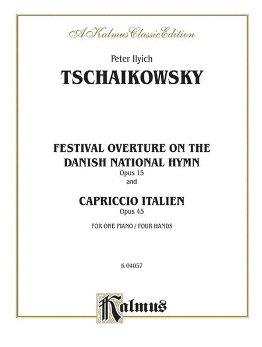 Peter Ilyich Tchaikovsky: Festival Overture on the Danish National Hymn, Op. 15, and Capriccio Italien, Op. 45