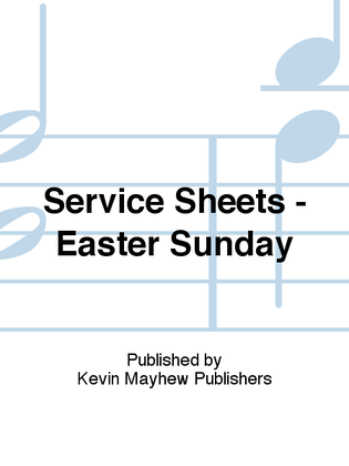Service Sheets - Easter Sunday