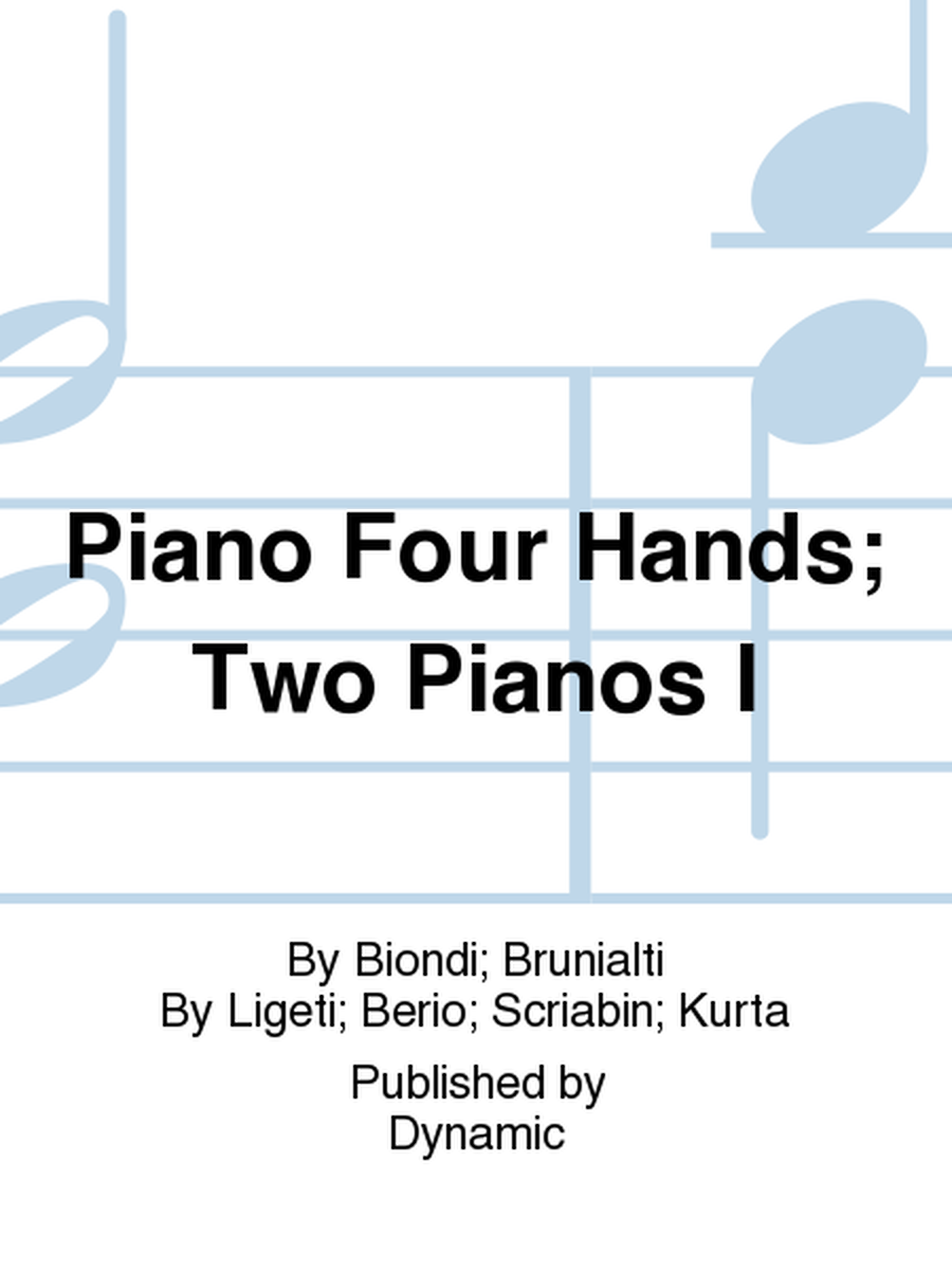 Piano Four Hands; Two Pianos I