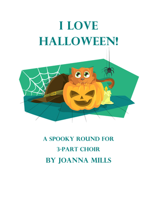 Book cover for I Love Halloween! (A Spooky Round for 3-Part Choir)