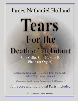 Tears for the Death of an Infant, Solo Cello Horn and Piano from the Snow Queen Ballet