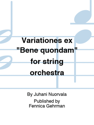 Variationes ex "Bene quondam" for string orchestra