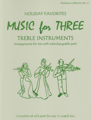 Book cover for Music for Three Treble Instruments, Christmas Collection No. 4 Holiday Favorites