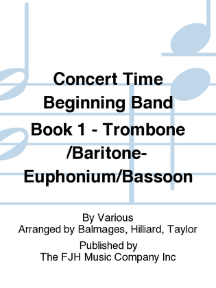Concert Time Beginning Band Book 1 - Trombone/Baritone-Euphonium/Bassoon