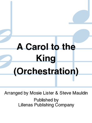 A Carol to the King (Orchestration)