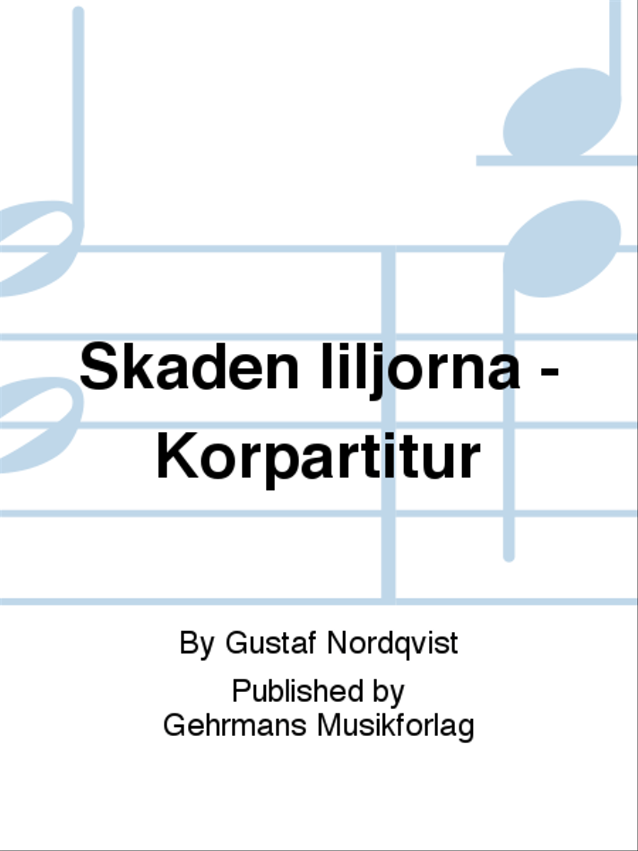 Skaden liljorna - Korpartitur