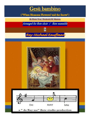 Book cover for Gesu Bambino ( when blossoms flowered 'mid the snow) for flute choir / ensemble