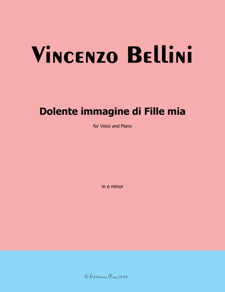 Dolente immagine di Fille mia, by Vincenzo Bellini, in e minor