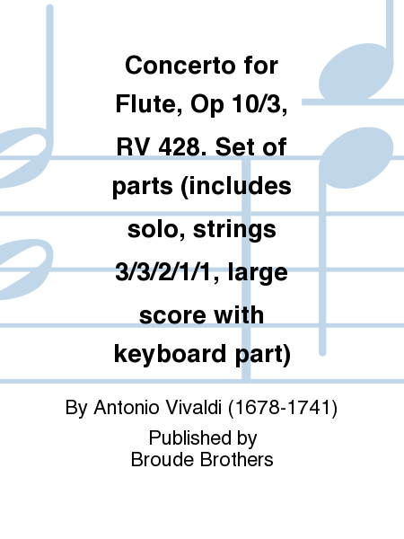 Concerto for Flute, Op 10/3, RV 428. Set of parts (includes solo, strings 3/3/2/1/1, large score with keyboard part)