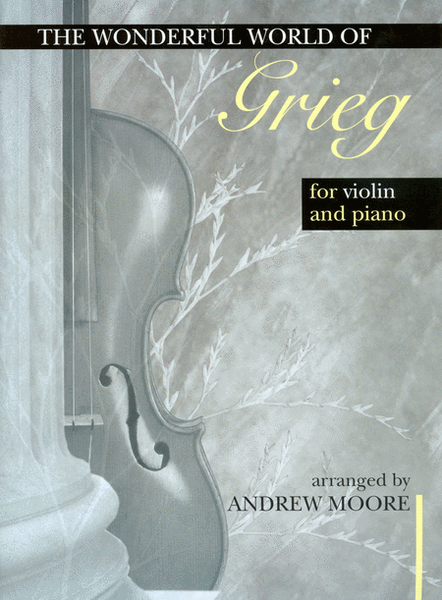 The Wonderful World for Violin and Piano - Grieg
