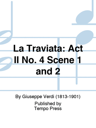 TRAVIATA, LA: Act II No. 4 Scene 1 and 2