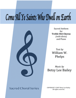 Come All Ye Saints Who Dwell on Earth - SSA
