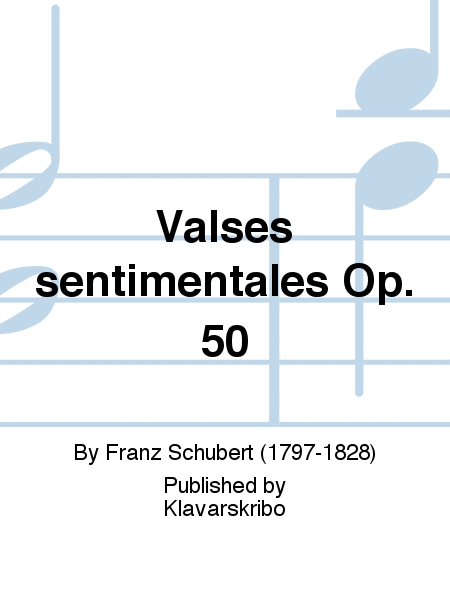 Valses sentimentales Op. 50