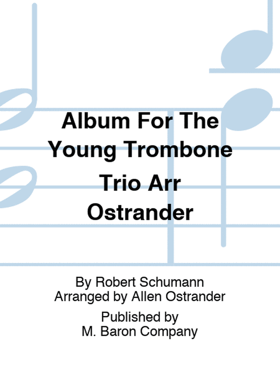 Album For The Young Trombone Trio Arr Ostrander