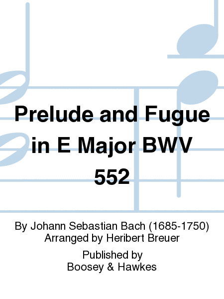 Prelude and Fugue in E Major BWV 552