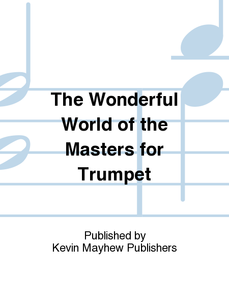 The Wonderful World of the Masters for Trumpet